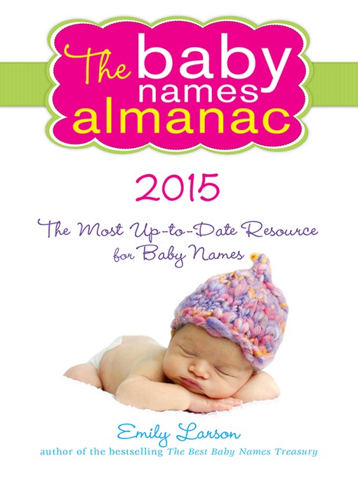 Title details for The 2015 Baby Names Almanac by Emily Larson - Wait list